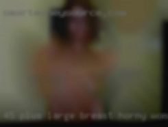 45 plus large breast horny woman