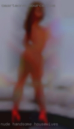nude handsome housewives