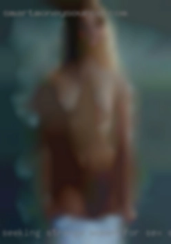 seeking strange women for sex suck cock